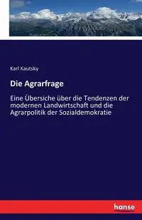 Die Agrarfrage - Karl Kautsky