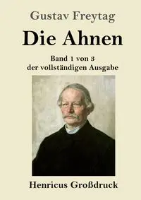 Die Ahnen (Großdruck) - Freytag Gustav