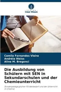 Die Ausbildung von Schülern mit SEN in Sekundarschulen und der Chemieunterricht - Camila Fernandes Vieira