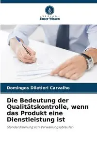 Die Bedeutung der Qualitätskontrolle, wenn das Produkt eine Dienstleistung ist - Carvalho Domingos Diletieri