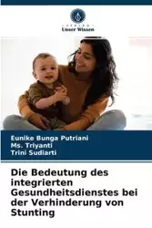Die Bedeutung des integrierten Gesundheitsdienstes bei der Verhinderung von Stunting - Putriani Eunike Bunga