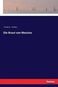 Die Braut von Messina - Schiller Friedrich