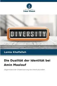 Die Dualität der Identität bei Amin Maalouf - Khalfallah Lamia