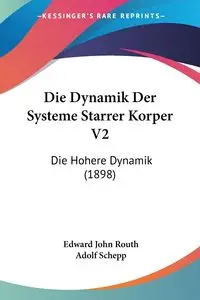 Die Dynamik Der Systeme Starrer Korper V2 - Edward John Routh