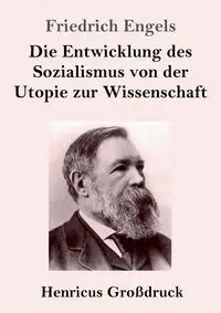 Die Entwicklung des Sozialismus von der Utopie zur Wissenschaft (Großdruck) - Engels Friedrich