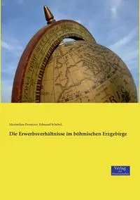 Die Erwerbsverhältnisse im böhmischen Erzgebirge - Dormizer Maximilian