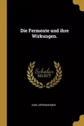 Die Fermente und ihre Wirkungen. - Karl Oppenheimer