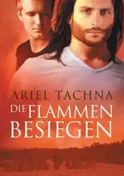 Die Flammen besiegen - Ariel Tachna