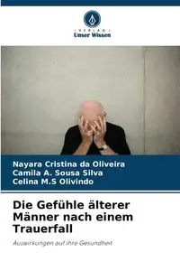 Die Gefühle älterer Männer nach einem Trauerfall - Cristina Oliveira Nayara da