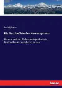 Die Geschwülste des Nervensystems - Bruns Ludwig