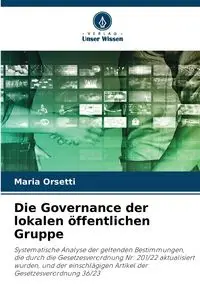 Die Governance der lokalen öffentlichen Gruppe - Maria Orsetti