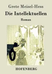 Die Intellektuellen - Meisel-Hess Grete