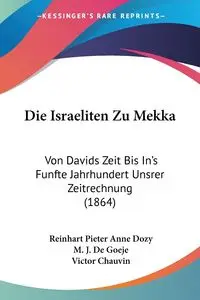 Die Israeliten Zu Mekka - Anne Dozy Reinhart Pieter