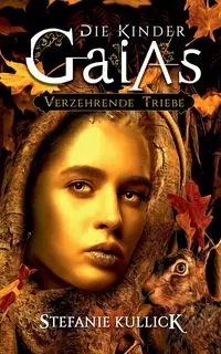 Die Kinder Gaias - Stefanie Kullick