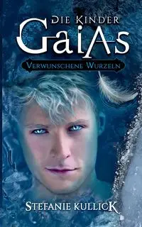 Die Kinder Gaias - Stefanie Kullick