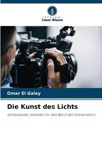 Die Kunst des Lichts - Omar El Galay