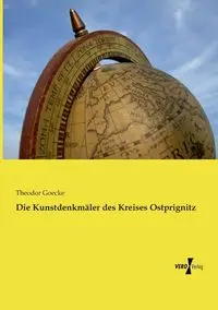 Die Kunstdenkmäler des Kreises Ostprignitz - Goecke Theodor