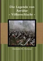 Die Legende von Aeridur - Völkerschlacht - - Duchamp Christophe P.L.