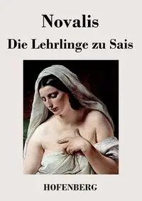 Die Lehrlinge zu Sais - Novalis