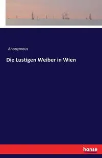 Die Lustigen Weiber in Wien - Anonymous