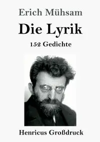 Die Lyrik (Großdruck) - Erich Mühsam