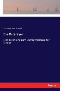 Die Ostereyer - von Schmid Christoph