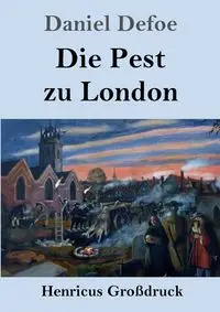 Die Pest zu London (Großdruck) - Daniel Defoe