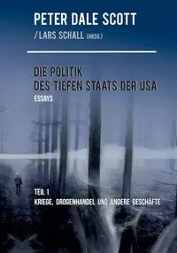 Die Politik des Tiefen Staats der USA - Scott Peter Dale