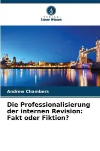 Die Professionalisierung der internen Revision - Andrew Chambers