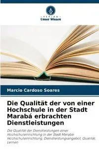 Die Qualität der von einer Hochschule in der Stadt Marabá erbrachten Dienstleistungen - Cardoso Soares Marcio