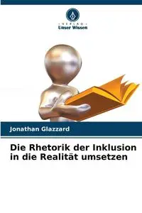 Die Rhetorik der Inklusion in die Realität umsetzen - Jonathan Glazzard