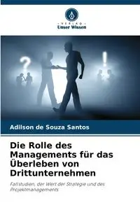 Die Rolle des Managements für das Überleben von Drittunternehmen - Santos de Souza Adilson