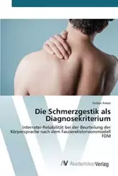 Die Schmerzgestik als Diagnosekriterium - Stefan Anker