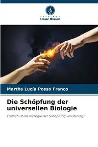 Die Schöpfung der universellen Biologie - Martha Posso Franco Lucía