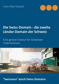 Die Swiss-Domain - die zweite Länder-Domain der Schweiz - Oswald Hans-Peter