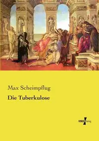 Die Tuberkulose - Max Scheimpflug