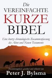 Die Vereinfachte Kurze Bibel - Peter J. Bylsma