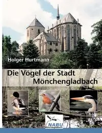 Die Vögel der Stadt Mönchengladbach - Hurtmann Holger