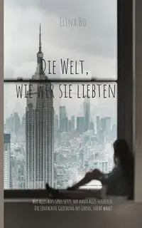 Die Welt, wie wir sie liebten - Bo Elina