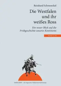 Die Westfalen und ihr weißes Ross - Schmoeckel Reinhard