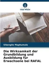 Die Wirksamkeit der Grundbildung und Ausbildung für Erwachsene bei RAFAL - Maphumulo Sibongile