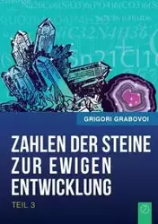 Die Zahlen Der Steine Zur Ewigen Entwicklung - Teil 3 (German Edition) - Grabovoi Grigori