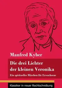 Die drei Lichter der kleinen Veronika - Manfred Kyber