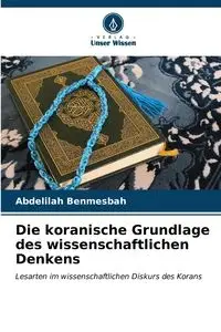 Die koranische Grundlage des wissenschaftlichen Denkens - Benmesbah Abdelilah