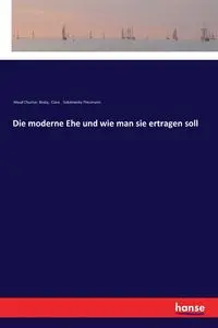 Die moderne Ehe und wie man sie ertragen soll - Maud Braby Churton