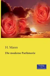 Die moderne Parfümerie - Mann H.