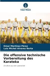 Die offensive technische Vorbereitung des Karateka - Omar Martínez Pérez