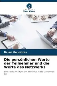 Die persönlichen Werte der Teilnehmer und die Werte des Netzwerks - Delma Gonçalves