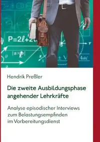 Die zweite Ausbildungsphase angehender Lehrkräfte - Preßler Hendrik