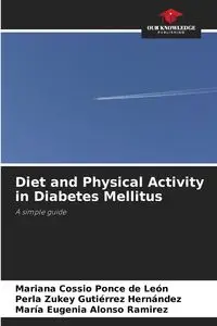 Diet and Physical Activity in Diabetes Mellitus - León Mariana Cossio Ponce de